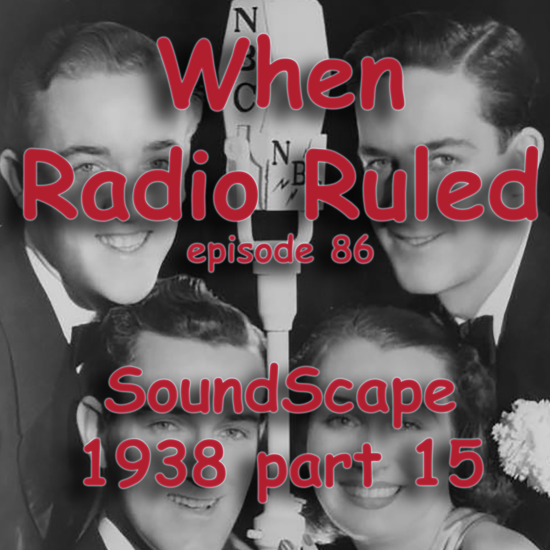 When Radio Ruled #86 – SoundScape 1938 part 15 | Before TV