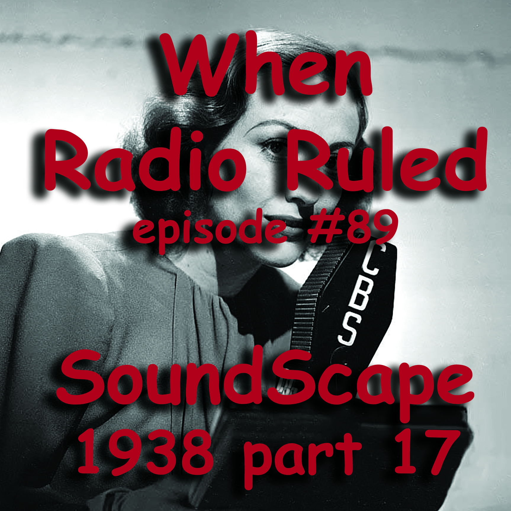 When Radio Ruled #89 – SoundScape 1938 part 17 | Before TV